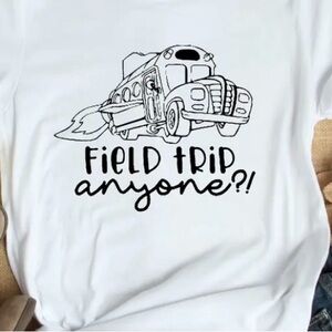 Field trip teacher t-shirt